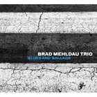 BRAD MEHLDAU Blues And Ballads album cover