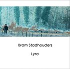 BRAM STADHOUDERS Lyra album cover