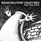 BRAM WEIJTERS Bram Weijters' Crazy Men ‎: Here They Come album cover
