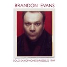BRANDON EVANS Solo Saxophone (Brussels) 1999 Box album cover