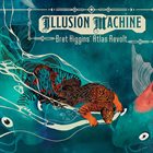 BRET HIGGIN'S ATLAS REVOLT Illusion Machine album cover