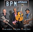 BRIAN BROMBERG BPM (Brian Bromberg, Paul Brown, Michael Paulo) : Seriously album cover