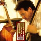 BRIAN BROMBERG Wood Bass album cover