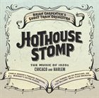 BRIAN CARPENTER'S GHOST TRAIN ORCHESTRA Hothouse Stomp album cover