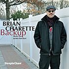 BRIAN CHARETTE Backup album cover