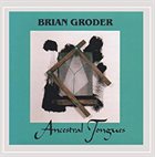 BRIAN GRODER Ancestral Tongues album cover