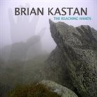 BRIAN KASTAN The Reaching Hands album cover