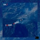 BRIAN KELLOCK BK3 : Think About It! album cover