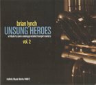 BRIAN LYNCH Unsung Heroes Vol​.​2 album cover
