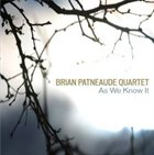 BRIAN PATNEAUDE As We Know It album cover