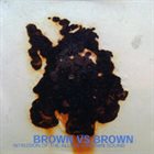 BROWN VS BROWN Intrusion of the Alleged Brown Sound album cover