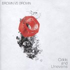 BROWN VS BROWN Odds and Unevens album cover
