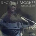 BROWNIE MCGHEE Born For Bad Luck album cover