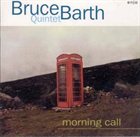 BRUCE BARTH Bruce Barth Quintet ‎: Morning Call album cover