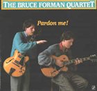 BRUCE FORMAN Pardon Me! album cover