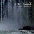 BRUNO ANGELINI Angelini / Fonda / Lopez : Silent Cascade album cover