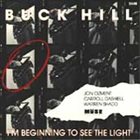 BUCK HILL I'm Beginning to See the Light album cover