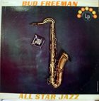 BUD FREEMAN Bud Freeman And His All Star Jazz album cover