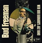 BUD FREEMAN Bud Freeman with Bob Barnard's Jazz Band album cover