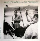BUD SHANK Bud Shank And Bob Brookmeyer : Strings & Trombones (aka You Are Too Beautiful) album cover