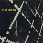 BUD SHANK Bud Shank and Three Trombones album cover