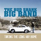 BUD SHANK Bud Shank Big Band: Taking the Long Way Home album cover