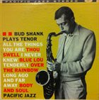 BUD SHANK Bud Shank Plays Tenor album cover