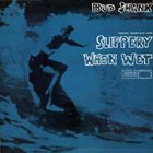 BUD SHANK Slippery When Wet album cover
