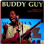 BUDDY GUY First Time I Met The Blues album cover