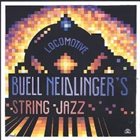 BUELL NEIDLINGER Buell Neidlinger's String Jazz ‎: Locomotive album cover