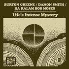 BURTON GREENE Greene / Smith / Moses : Life's Intense Mystery album cover