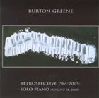 BURTON GREENE Retrospective 1961-2005: Solo Piano (August 18, 2005) album cover