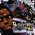 BUSDRIVER Temporary Forever album cover