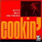 BUTCH MILES Butch Miles And Friends : Cookin'(aka Soulmates) album cover