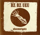 BZ BZ UEU Uhozmerigotz album cover