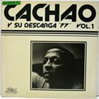 CACHAO Cachao Y Su Descarga '77 Vol. 1 album cover