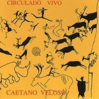 CAETANO VELOSO Circulado Vivo album cover