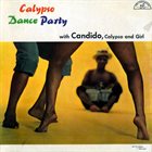 CÁNDIDO (CÁNDIDO CAMERO) Calypso Dance Party With Candido, Calypso & Girl album cover