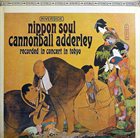 CANNONBALL ADDERLEY Nippon Soul album cover