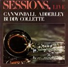 CANNONBALL ADDERLEY Sessions, Live (with Buddy Collette) album cover
