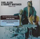 CARL ALLEN Carl Allen & Rodney Whitaker : Work To Do album cover