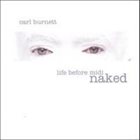CARL BURNETT (GUITAR) Life Before Midi : Naked album cover