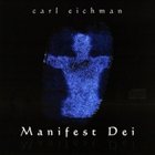 CARL EICHMAN Manifest Dei album cover
