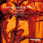 CARL WINTHER Carl Winther Trio ‎: Deconstructing Mr. X album cover