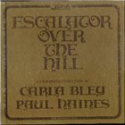 CARLA BLEY Escalator Over The Hill ( with Paul Haines) album cover