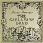 CARLA BLEY The Carla Bley Band ‎: Musique Mecanique album cover