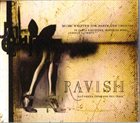 CARLA KIHLSTEDT Ravish (And Other Tales For The Stage) - Music Written For Dance And Theater (with Matthias Bossi And Dan Rathbun) album cover