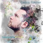 CARLOS FISCHER Búsqueda Infinita album cover