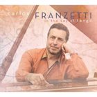 CARLOS FRANZETTI In The Key Of Tango album cover