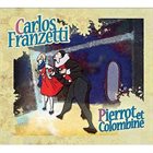 CARLOS FRANZETTI Pierrot Et Colombine album cover